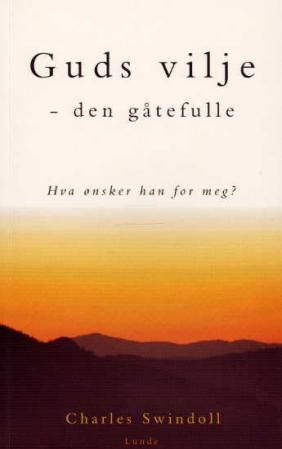 "Guds vilje - den gåtefulle hva ønsker han for meg?" av Charles Swindoll