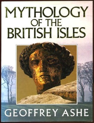 "Mythology of the British Isles" av Geoffrey Ashe