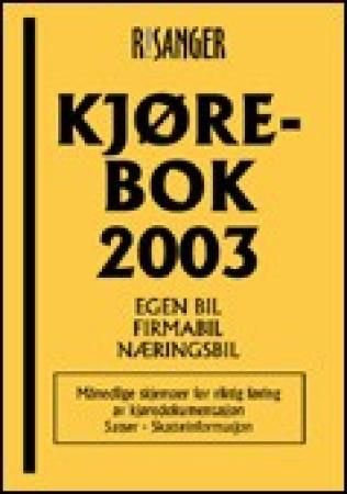 Kjørebok 2003 - egen bil, firmabil, næringsbil : månedlige skjema for riktig føring av kjøredokumentasjonen : satser : skatteinformasjon