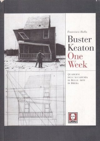 Buster Keaton - One week (Quaderni dell'Accademia di belle arti di Brera) (Italian Edition)
