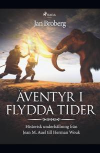 "Äventyr i flydda tider historisk underhållning från Jean M. Auel till Herman Wouk" av Jan Broberg
