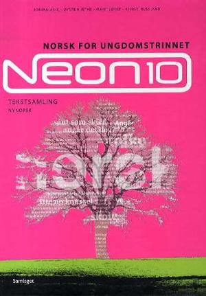 "Neon 10 - tekstsamling : norsk for ungdomstrinnet" av Jorunn Aske