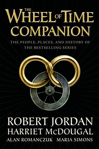 The Wheel of Time Companion - The People, Places and History of the Bestselling Series