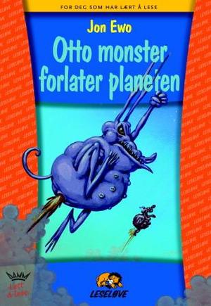 "Otto Monster forlater planeten" av Jon Ewo