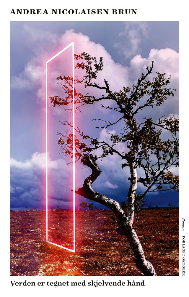 "Verden er tegnet med skjelvende hånd - roman" av Andrea Nicolaisen Brun