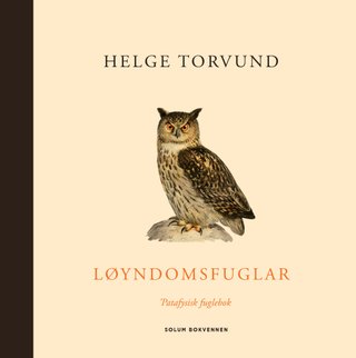 "Løyndomsfuglar patafysisk fuglebok" av Helge Torvund
