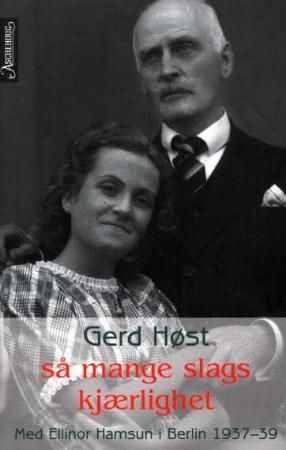Så mange slags kjærlighet - med Ellinor Hamsun i Berlin 1937-39