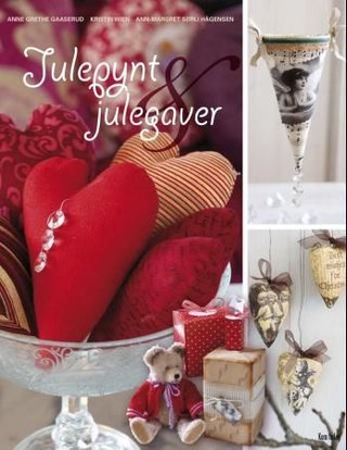 "Julepynt & julegaver" av Anne Grethe Gaaserud