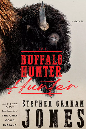 "Buffalo Hunter Hunter" av Stephen Graham Jones