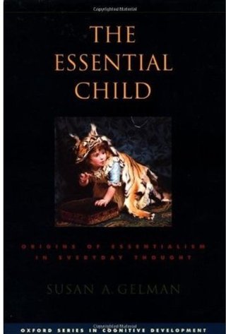 "The Essential Child Origins of Essentialism in Everyday Thought (Oxford Series in Cognitive Development)" av Susan A. Gelman