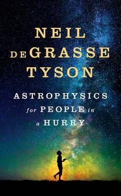 "Astrophysics for people in a hurry" av Neil deGrasse Tyson