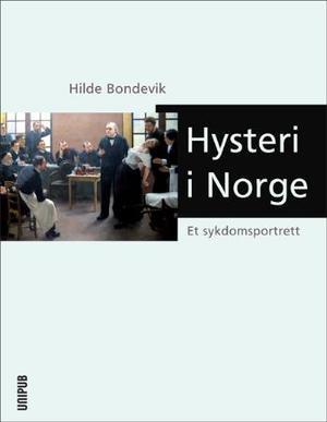 "Hysteri i Norge - et sykdomsportrett" av Hilde Bondevik