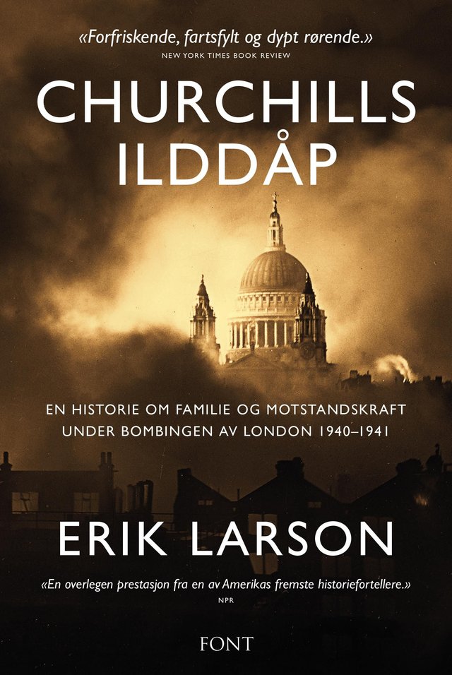 "Churchills ilddåp - en historie om familie og motstandskraft under bombingen av London 1940-1941" av Erik Larson