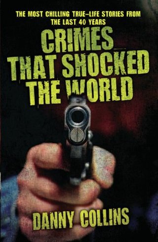 "Crimes That Shocked the World" av Danny Collins