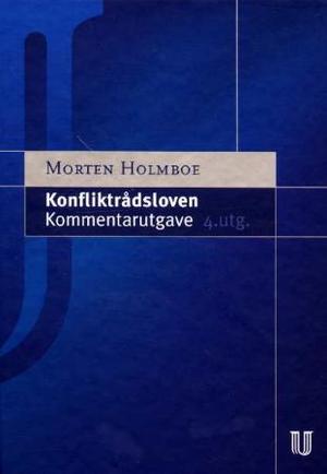 "Konfliktrådsloven - lov om megling i konfliktråd av 15 mars 1991 nr 3 : med kommentarer" av Morten Holmboe