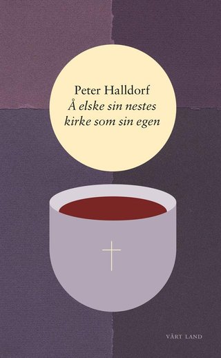 "Å elske sin nestes kirke som sin egen" av Peter Halldorf