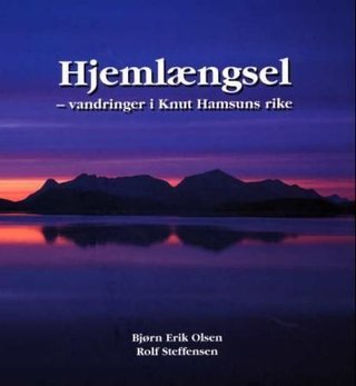 Hjemlængsel - vandringer i Knut Hamsuns rike