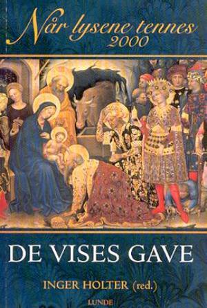 "Når lysene tennes 2001 - de vises gave" av Inger Holter