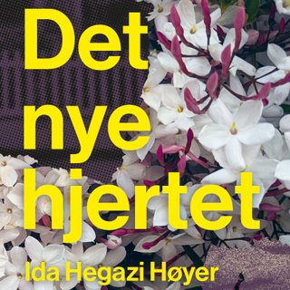 "Det nye hjertet" av Ida Hegazi Høyer