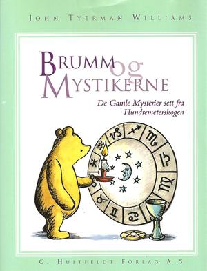 "Brumm og Mystikerne - de gamle mysterier sett fra Hundremeterskogen" av John Tyerman Williams