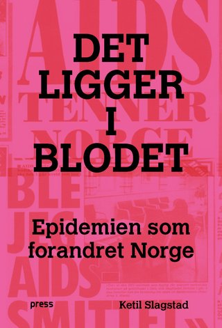"Det ligger i blodet epidemien som forandret Norge" av Ketil Slagstad