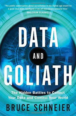 "Data and Goliath The Hidden Battles to Collect Your Data and Control Your World" av Bruce Schneier