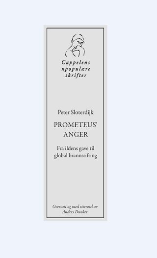 "Prometeus' anger - fra ildens gave til global brannstifting" av Peter Sloterdijk