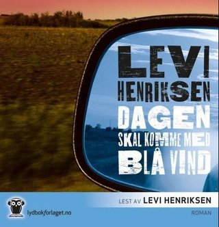 "Dagen skal komme med blå vind" av Levi Henriksen