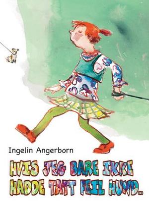 "Hvis jeg bare ikke hadde tatt feil hund" av Ingelin Angerborn
