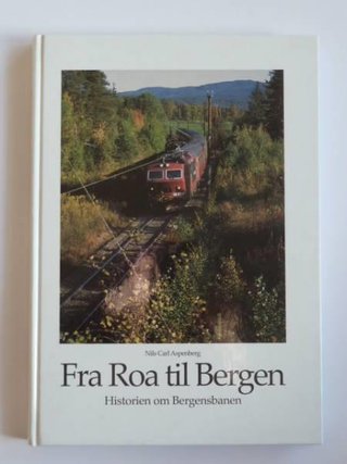 Fra Roa til Bergen - historien om Bergensbanen
