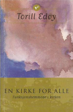 "En kirke for alle funksjonshemmede i kirken" av Torill Edøy