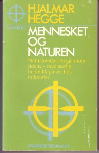 Mennesket og naturen - naturforståelsen gjennom tidene, med særlig henblikk på vår tids miljøkrise