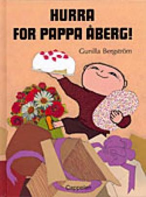 "Hurra for pappa Åberg!" av Gunilla Bergström