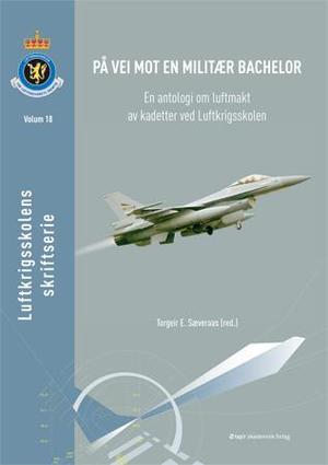 På vei mot en militær bachelor - en antologi om luftmakt av kadetter ved Luftkrigsskolen