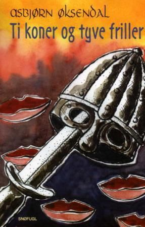 Ti koner og tyve friller - en roman om Harald Hårfagre