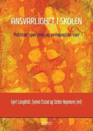 Ansvarlighet i skolen - politiske spørsmål og pedagogiske svar : resultater fra forskningsprosjektet "Achieving school accountability in practice"