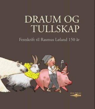 "Draum og tullskap festskrift til Rasmus Løland 150 år" av Håvard Kleppa