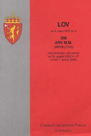 "Lov om arv m.m. (arvelova) av 3. mars 1972 nr. 5 - med endringer, sist ved lov av 20. juni 2003 nr. 40 (i kraft 1. april 2004)" av Norge