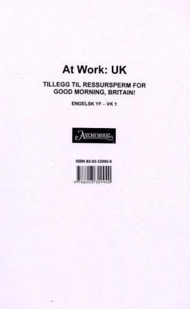 At work:UK - tillegg til ressursperm for Good morning, Britain! : engelsk YF - VK1