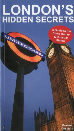 "London's Hidden Secrets A Guide to the City's Quirky & Unusual Sights" av Graeme Chesters