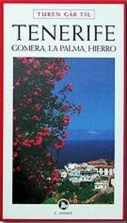 Turen går til Tenerife - Gomera, La Palma, Hierro