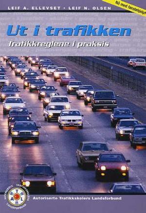 "Ut i trafikken - trafikkreglene i praksis" av Leif A. Ellevset