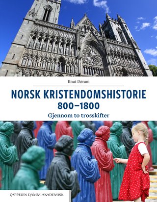 Norsk kristendomshistorie 800-1800 - gjennom to trosskifter