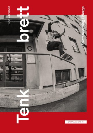 Tenk brett - skateboarding i Norge