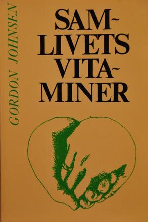 "Samlivets vitaminer en bok om kjærlighet" av Gordon Johnsen