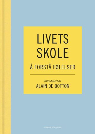 "Livets skole - å forstå følelser" av Alain De Botton