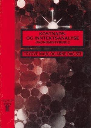 "Kostnads- og inntektsanalyse - økonomistyring 2" av Trygve Naug