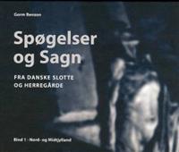 "Spøgelser og sagn fra danske slotte og herregårde Bind 1 Nord- og Midtjylland" av Gorm Benzon