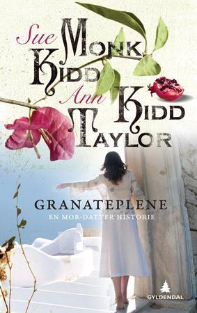 "Granateplene - en mor-datter-historie" av Sue Monk Kidd