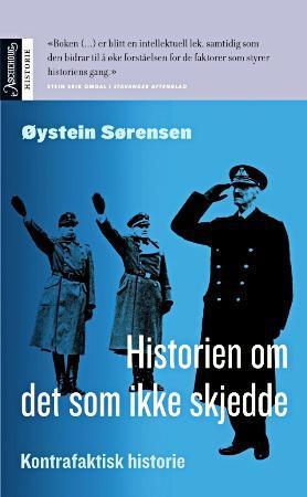 "Historien om det som ikke skjedde - kontrafaktisk historie" av Øystein Sørensen